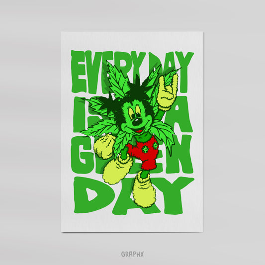 Every Day Is A Green Day Print