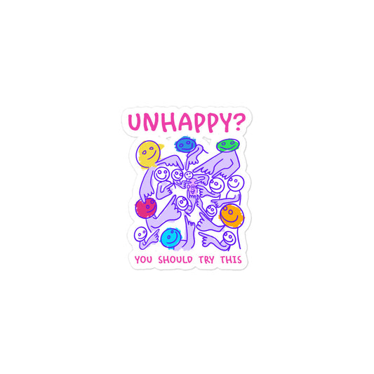 Unhappy? Try This! Sticker